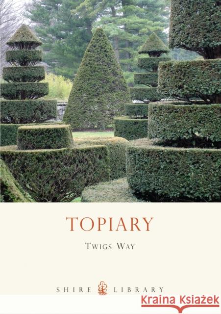 Topiary Twigs Way 9780747807612 Shire Publications