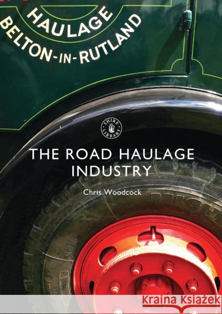 The Road Haulage Industry Chris Woodcock 9780747807735