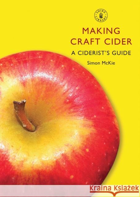 Making Craft Cider: A Ciderist's Guide McKie, Simon 9780747808176