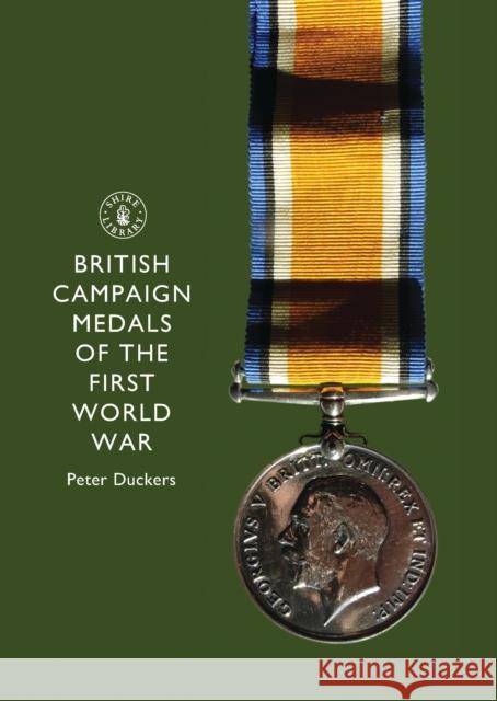 British Campaign Medals of the First World War Peter Duckers 9780747808435