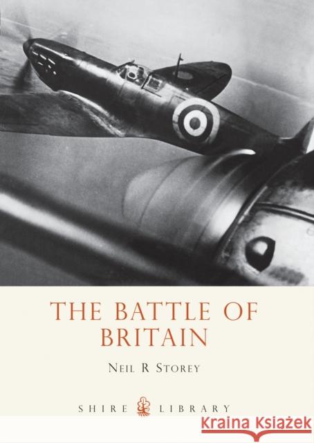 The Battle of Britain Neil R. Storey 9780747810476 Bloomsbury Publishing PLC