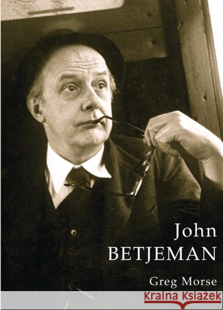 John Betjeman Greg Morse 9780747810513 Bloomsbury Publishing PLC