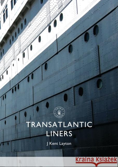 Transatlantic Liners J Kent Layton 9780747810872 0