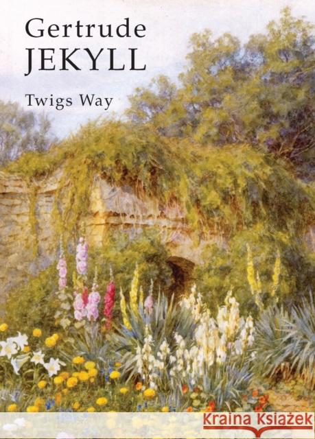 Gertrude Jekyll Twigs Way 9780747810902 SHIRE PUBLICATIONS LTD