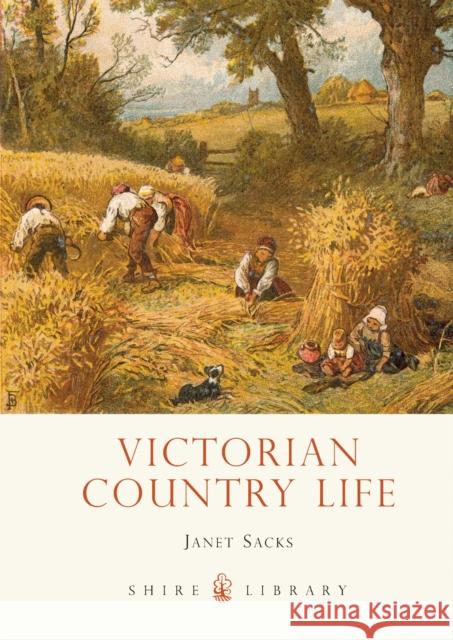 Victorian Country Life Janet Sacks 9780747811381 Bloomsbury Publishing PLC