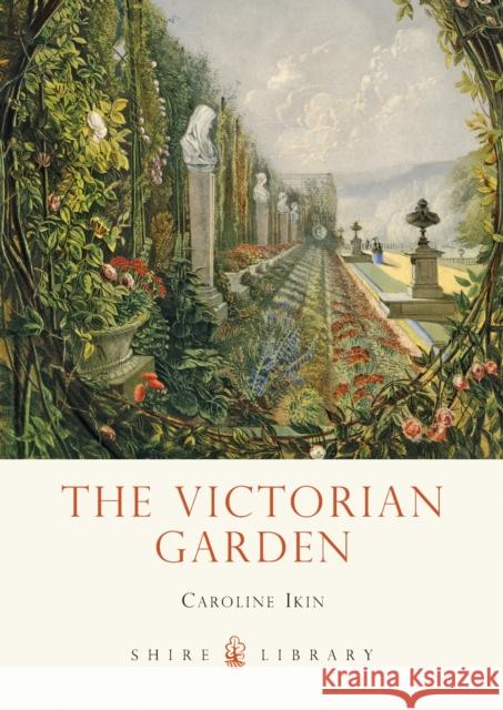 The Victorian Garden Caroline Ikin 9780747811527