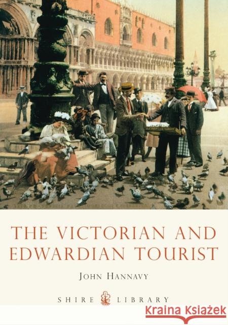 The Victorian and Edwardian Tourist John Hannavy 9780747811534 0