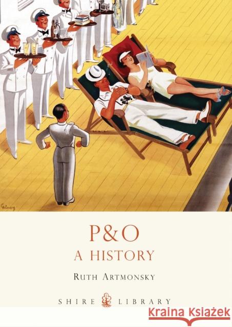 P&O : A History Ruth Artmonsky 9780747811701 0