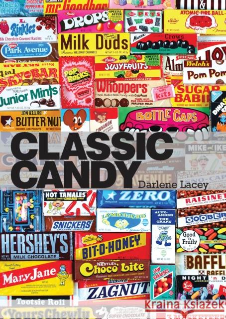 Classic Candy : America's Favorite Sweets, 1950-80 Darlene Lacey 9780747812432 0