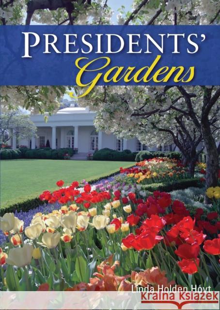 Presidents’ Gardens Linda Holden Hoyt 9780747812531