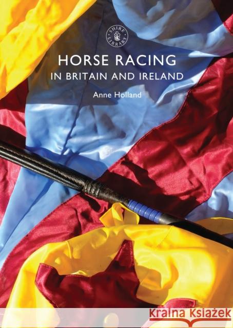 Horse Racing in Britain and Ireland Anne Holland 9780747812586