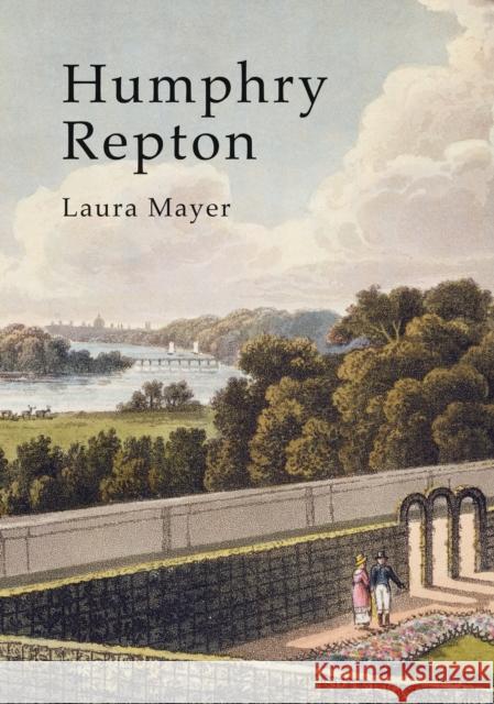 Humphry Repton Laura Mayer 9780747812944 Bloomsbury Publishing PLC