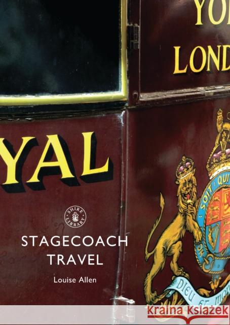 Stagecoach Travel Louise Allen 9780747813668 Shire Publications