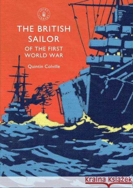 The British Sailor of the First World War Quintin Colville 9780747814405