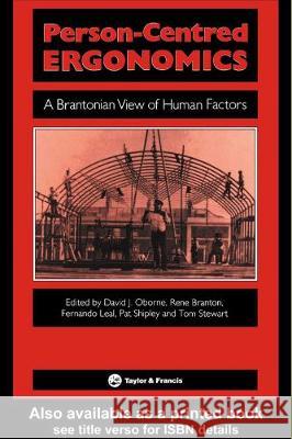 Person-Centred Ergonomics: A Brantonian View Of Human Factors D J Osbourne F. Leal R Saran 9780748400515 Taylor & Francis