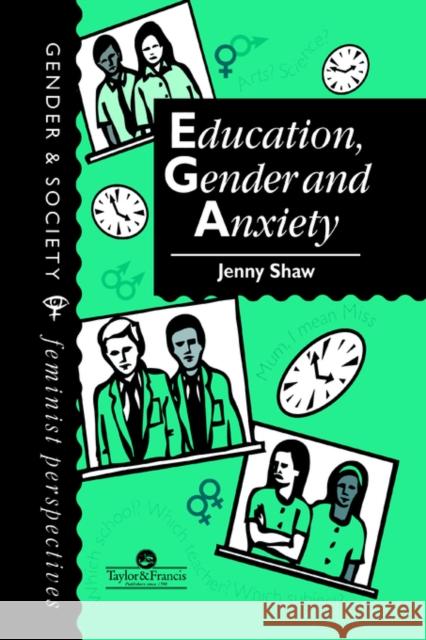 Education, Gender and Anxiety Shaw, Jenny 9780748401024 Taylor & Francis Group