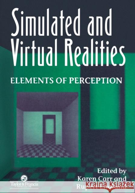 Simulated And Virtual Realities: Elements Of Perception Carr, K. 9780748401291