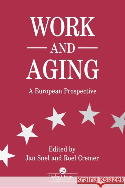 Work and Aging: A European Prospective Snel, Jan 9780748401659 CRC