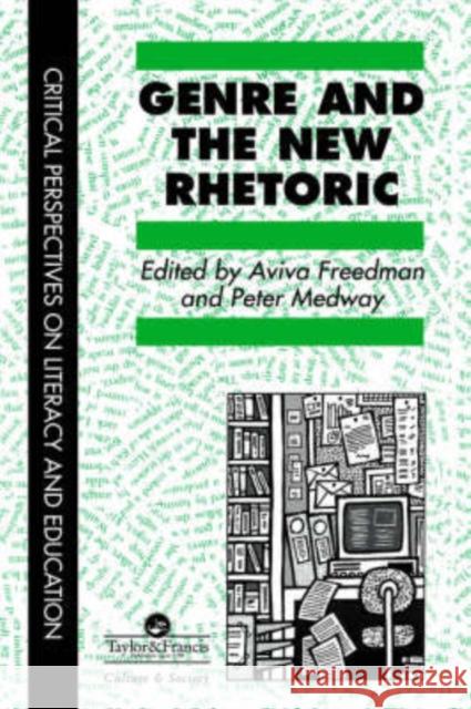 Genre in the New Rhetoric Freedman, Aviva 9780748402564 Taylor & Francis Group