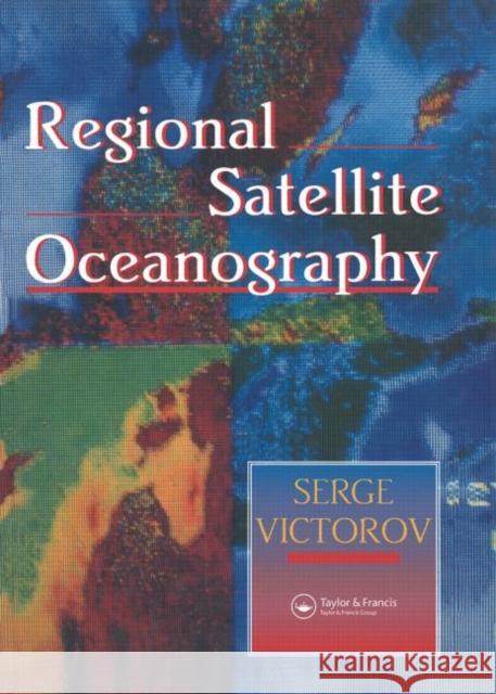 Regional Satellite Oceanography S. V. Victorov Victorov Victorov Serge Victorov 9780748402731 CRC