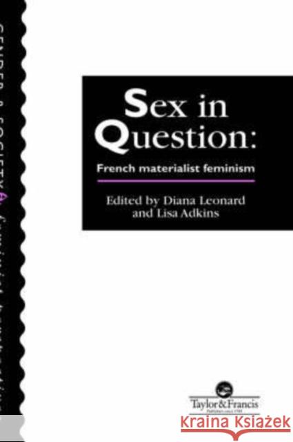 Sex in Question: French Feminism Adkins, Lisa 9780748402939 Taylor & Francis Group
