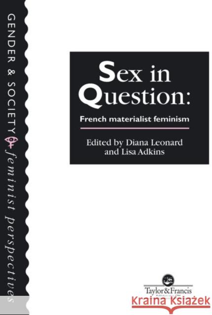 Sex In Question : French Feminism Diana Leonard Lisa Adkins 9780748402946 Taylor & Francis Group