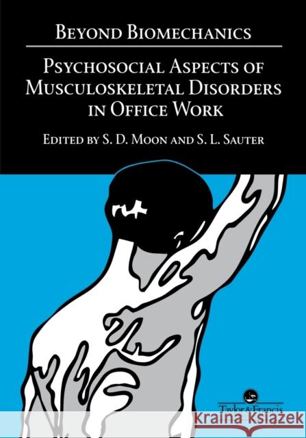 Beyond Biomechanics: Psychosocial Aspects Of Musculoskeletal Disorders In Office Work Sauter, Steve 9780748403226 CRC