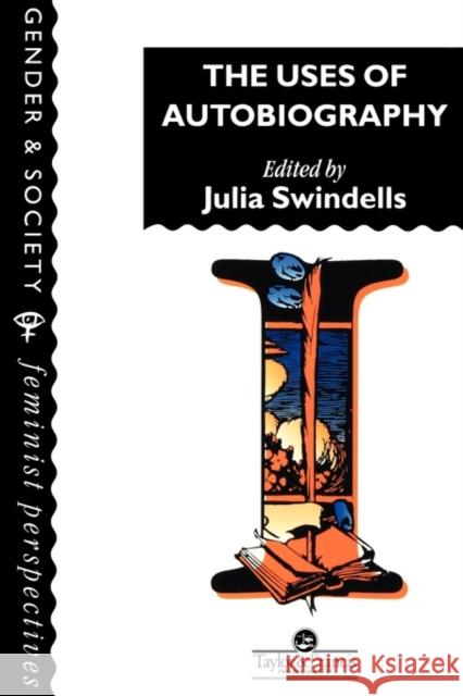 The Uses of Autobiography Julia Swindells Homerton College Cambrid 9780748403660