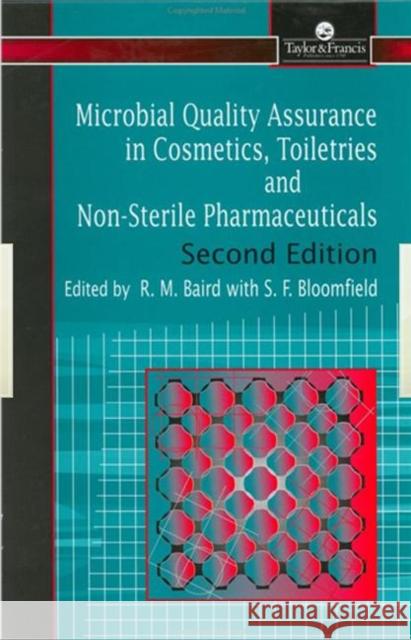 Microbial Quality Assurance in Pharmaceuticals, Cosmetics, and Toiletries R. M. Baird Baird Baird Sally F. Bloomfield 9780748404377 CRC