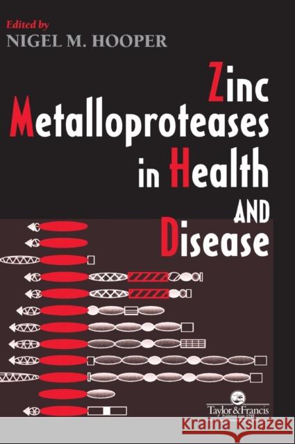 Zinc Metalloproteases in Health and Disease Hooper, Nigel M. 9780748404421