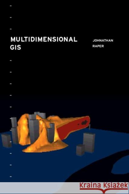 Multidimensional Geographic Information Science Jonathan Raper 9780748405077 CRC Press