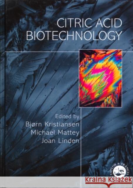 Citric Acid Biotechnology Bjorn Kristiansen Joan Linden Michael Mattey 9780748405145