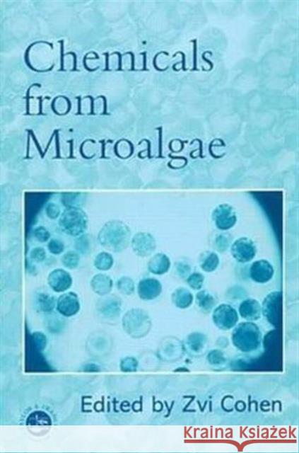 Chemicals from Microalgae Ziv Cohen 9780748405152 CRC Press