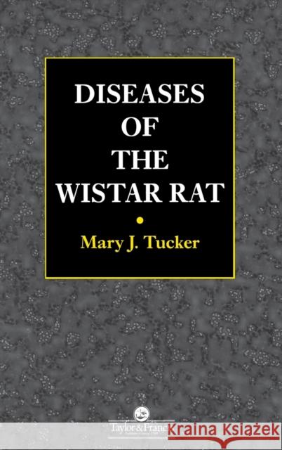 Diseases of the Wistar Rat Tucker, Mary J. 9780748405213