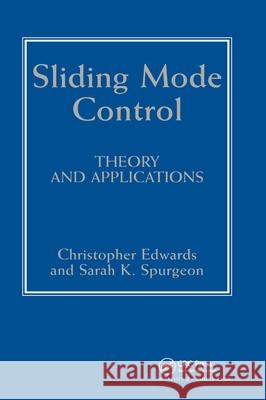 Sliding Mode Control : Theory And Applications C. Edwards Christopher Edwards Spurgeon S 9780748406012