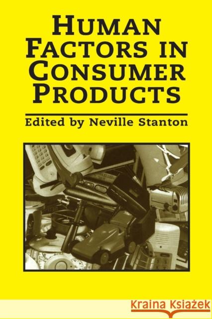 Human Factors in Consumer Products Stanton, Neville A. 9780748406036 CRC Press