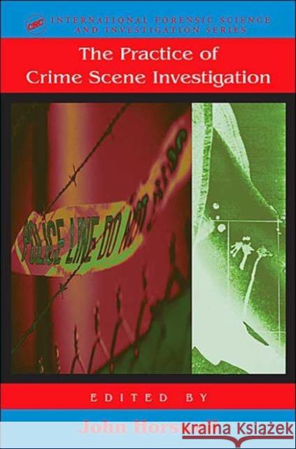 The Practice of Crime Scene Investigation Horswell, John 9780748406098 CRC Press