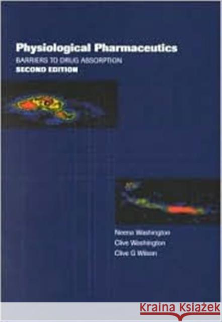 Physiological Pharmaceutics: Barriers to Drug Absorption Washington, Neena 9780748406104 CRC Press