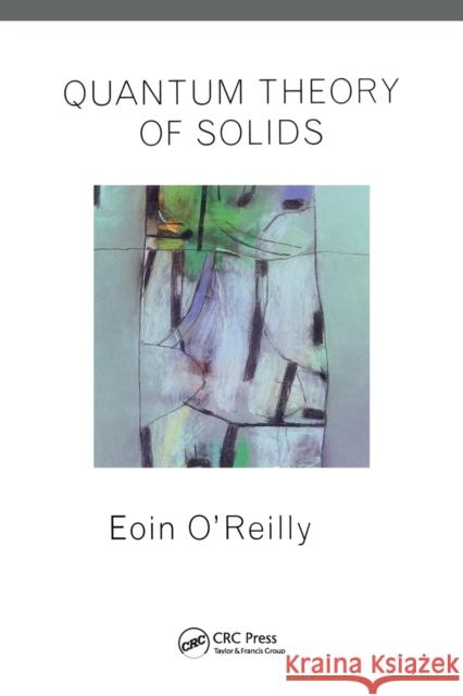 Quantum Theory of Solids Eoin P. O'Reilly David S. Betts 9780748406272 Taylor & Francis Group
