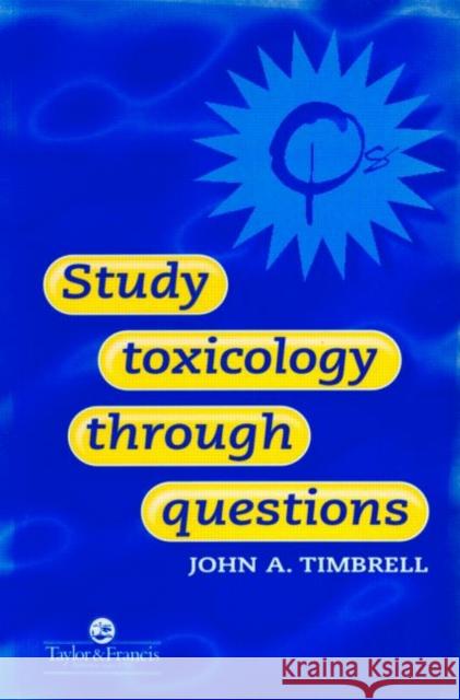 Study Toxicology Through Questions John A. Timbrell 9780748406951 CRC Press