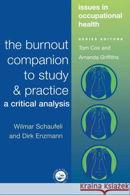 The Burnout Companion to Study and Practice: A Critical Analysis Schaufeli, Wilmar 9780748406982 CRC Press