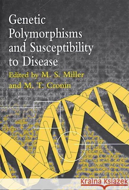 Genetic Polymorphisms and Susceptibility to Disease Mark Steven Miller Maureen Cronin 9780748408221 CRC Press