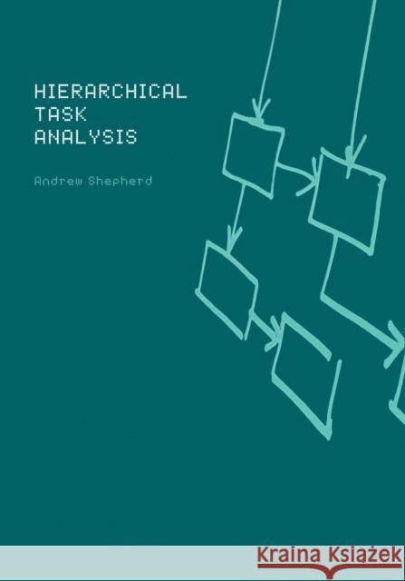 Hierarchial Task Analysis Andrew Shepherd Shepherd 9780748408382 CRC Press