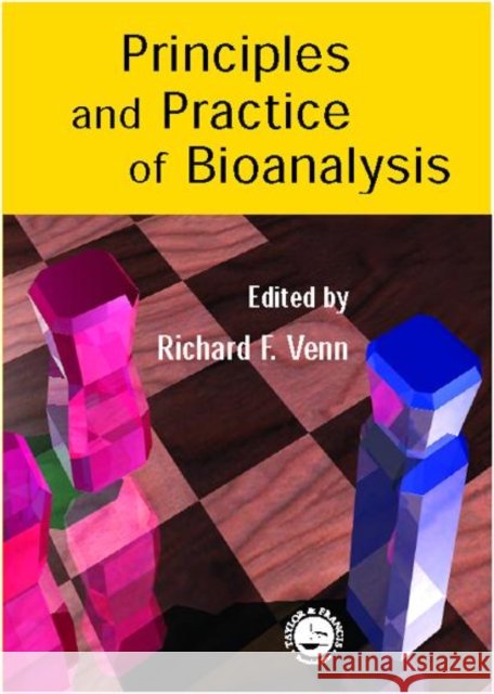 Principles and Practice of Bioanalysis Richard F. Venn 9780748408436
