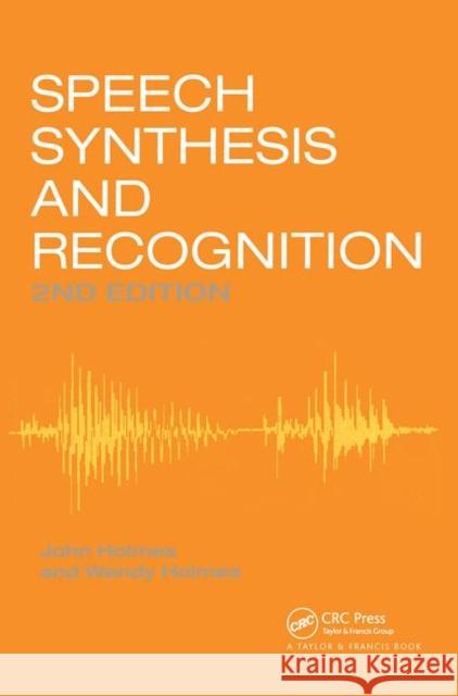 Speech Synthesis and Recognition J. N. Holmes John Holmes Wendy Holmes 9780748408573 CRC Press