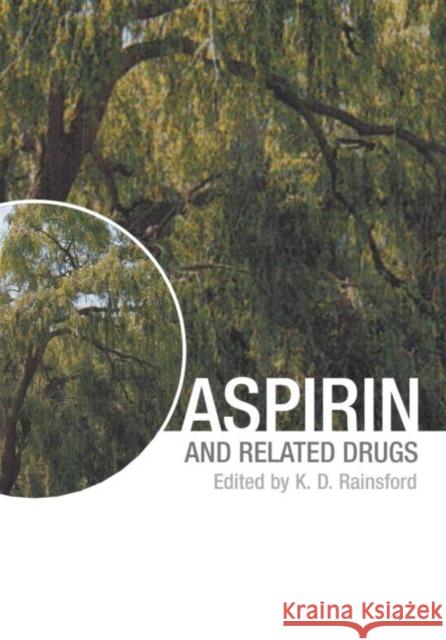 Aspirin and Related Drugs Rainsford D. Rainsford Rainsford Kim D                          K. D. Rainsford 9780748408856 CRC