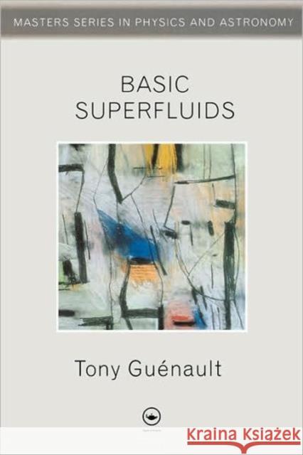 Basic Superfluids Tony Guenault A. M. Guenault Guenault Guenault 9780748408924