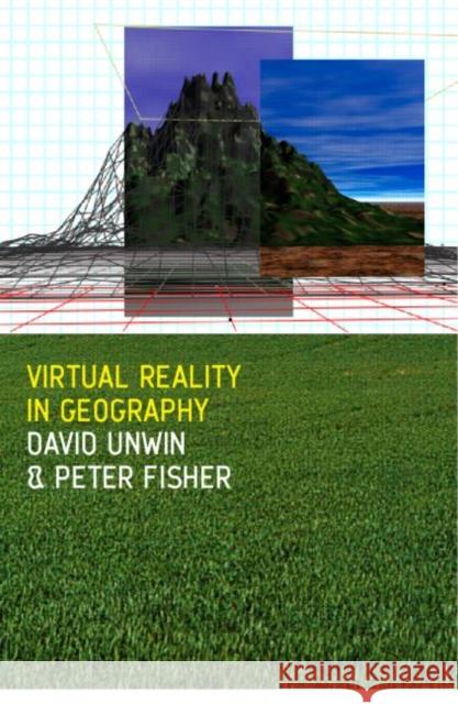 Virtual Reality in Geography Peter Fisher David Unwin Peter Fisher 9780748409051 Taylor & Francis