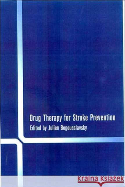 Drug Therapy for Stroke Prevention Julien Bogousslavsky   9780748409341 Taylor & Francis
