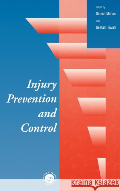 Injury Prevention and Control Dinesh Mohan Geetam Tiwari 9780748409594 CRC Press